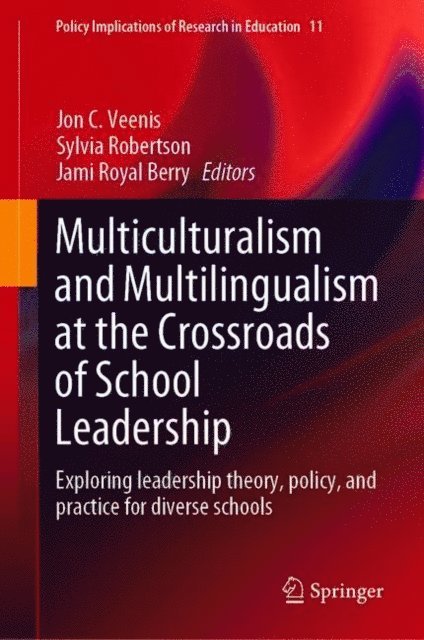 Jami Royal Berry, Sylvia Robertson, Jon C. Veenis - Multiculturalism and Multilingualism at the Crossroads of School Leadership, E-bok