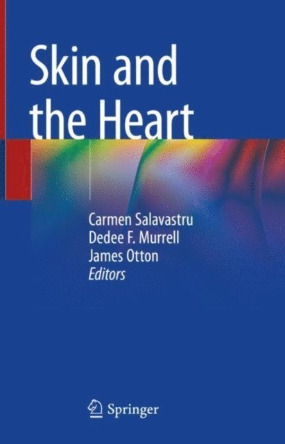 James Otton, Dedee F. Murrell, Carmen Salavastru - Skin and the Heart, E-bok
