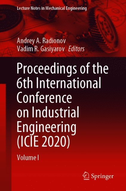 Vadim R. Gasiyarov, Andrey A. Radionov - Proceedings of the 6th International Conference on Industrial Engineering (ICIE 2020), E-bok