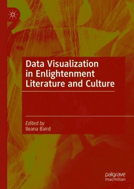 Ileana Baird - Data Visualization in Enlightenment Literature and Culture, E-bok