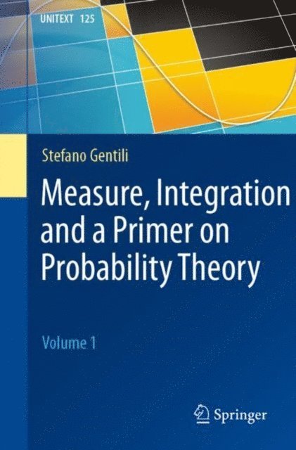 Stefano Gentili - Measure, Integration and a Primer on Probability Theory, E-bok