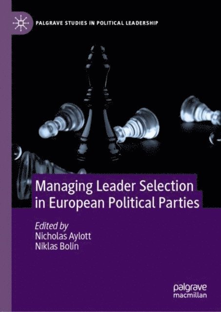 Niklas Bolin, Nicholas Aylott - Managing Leader Selection in European Political Parties, E-bok