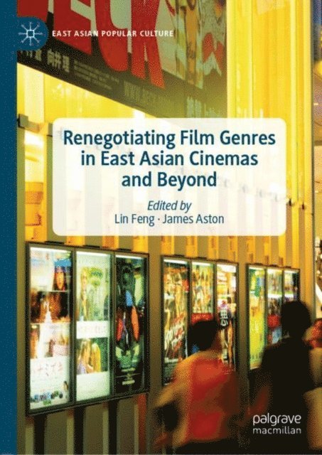 James Aston, Lin Feng - Renegotiating Film Genres in East Asian Cinemas and Beyond, E-bok