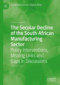 Secular Decline of the South African Manufacturing Sector