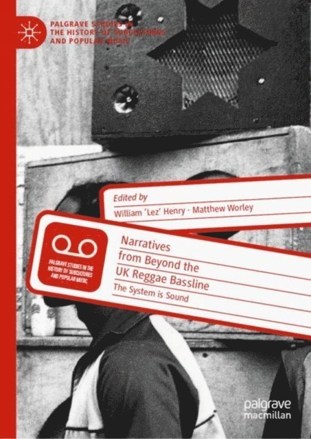 Matthew Worley, William 'Lez' Henry - Narratives from Beyond the UK Reggae Bassline, E-bok
