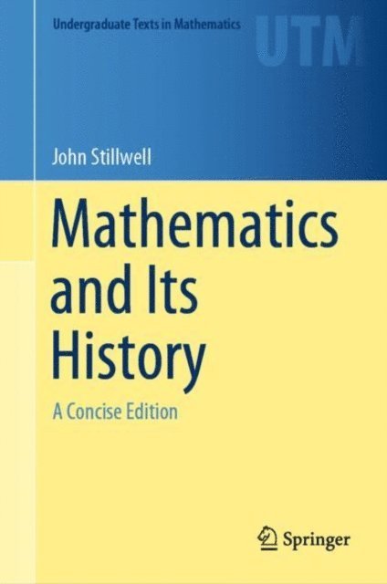 John Stillwell - Mathematics and Its History, E-bok