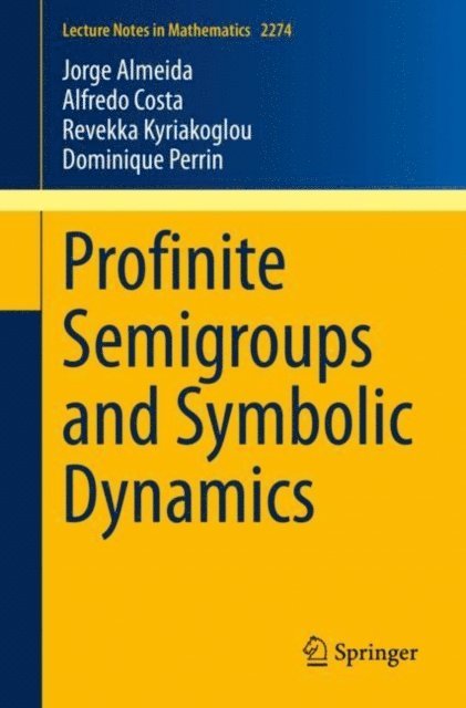 Dominique Perrin, Revekka Kyriakoglou, Alfredo Costa, Jorge Almeida - Profinite Semigroups and Symbolic Dynamics, E-bok