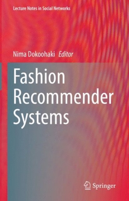 Nima Dokoohaki - Fashion Recommender Systems, E-bok