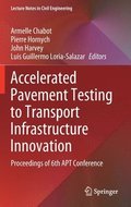 Accelerated Pavement Testing to Transport Infrastructure Innovation