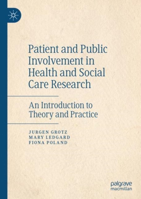Fiona Poland, Mary Ledgard, Jurgen Grotz - Patient and Public Involvement in Health and Social Care Research, E-bok