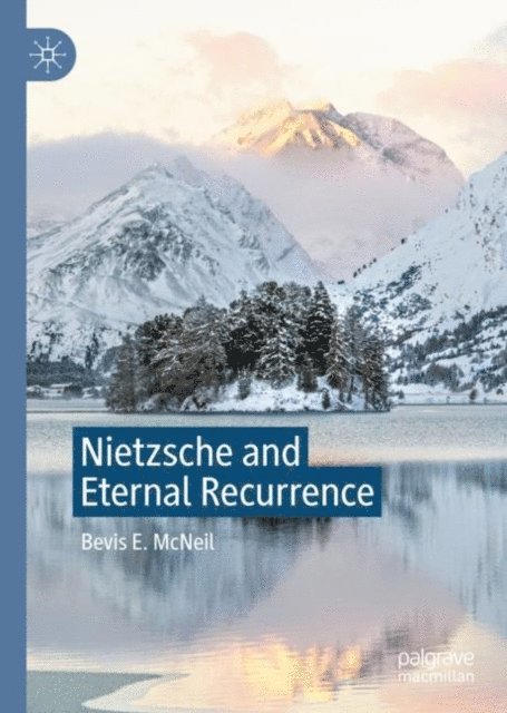 Bevis E. McNeil - Nietzsche and Eternal Recurrence, E-bok