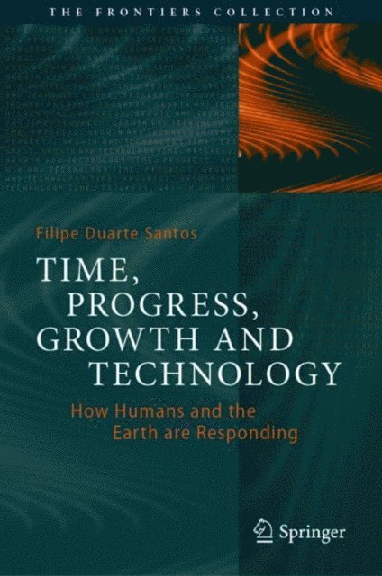 Filipe Duarte Santos - Time, Progress, Growth and Technology, E-bok