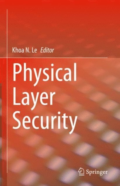 Khoa N. Le - Physical Layer Security, E-bok