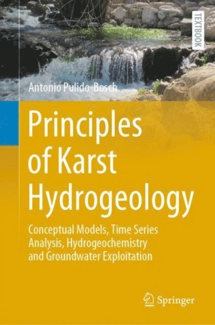 Antonio Pulido-Bosch - Principles of Karst Hydrogeology, E-bok