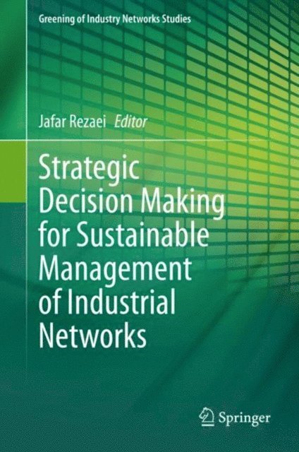 Jafar Rezaei - Strategic Decision Making for Sustainable Management of Industrial Networks, E-bok