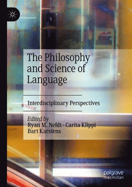 Bart Karstens, Carita Klippi, Ryan M. Nefdt - Philosophy and Science of Language, E-bok