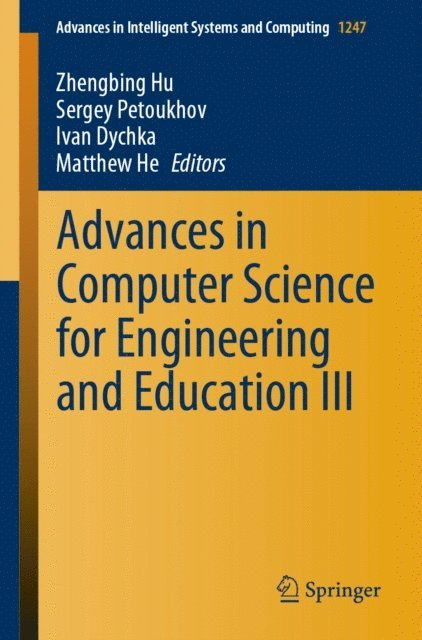 Matthew He, Ivan Dychka, Sergey Petoukhov, Zhengbing Hu - Advances in Computer Science for Engineering and Education III, E-bok