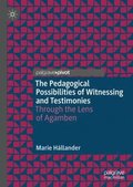 Pedagogical Possibilities of Witnessing and Testimonies