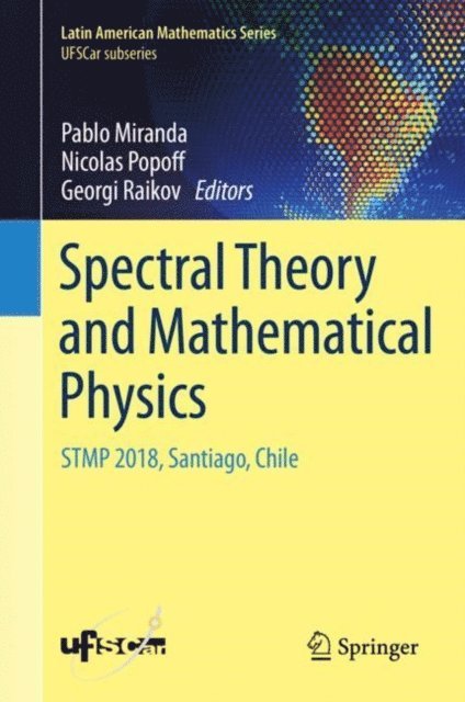 Georgi Raikov, Nicolas Popoff, Pablo Miranda - Spectral Theory and Mathematical Physics, E-bok