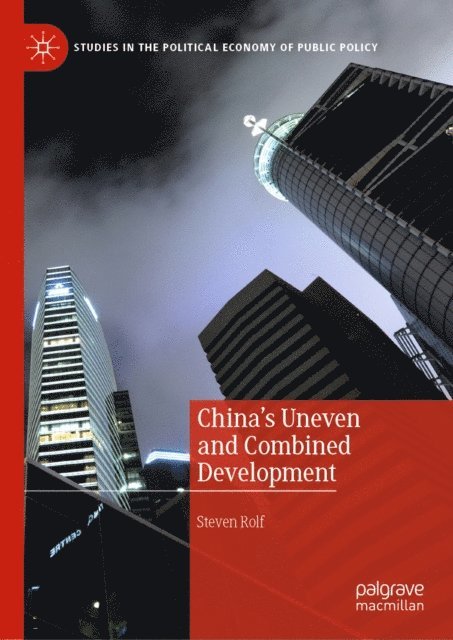 Steven Rolf - China's Uneven and Combined Development, E-bok