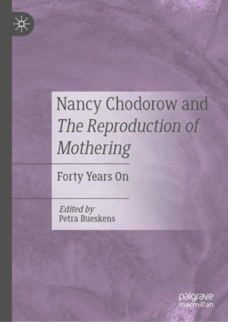 Petra Bueskens - Nancy Chodorow and The Reproduction of Mothering, E-bok
