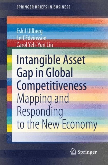 Carol Yeh-Yun Lin, Leif Edvinsson, Eskil Ullberg - Intangible Asset Gap in Global Competitiveness, E-bok