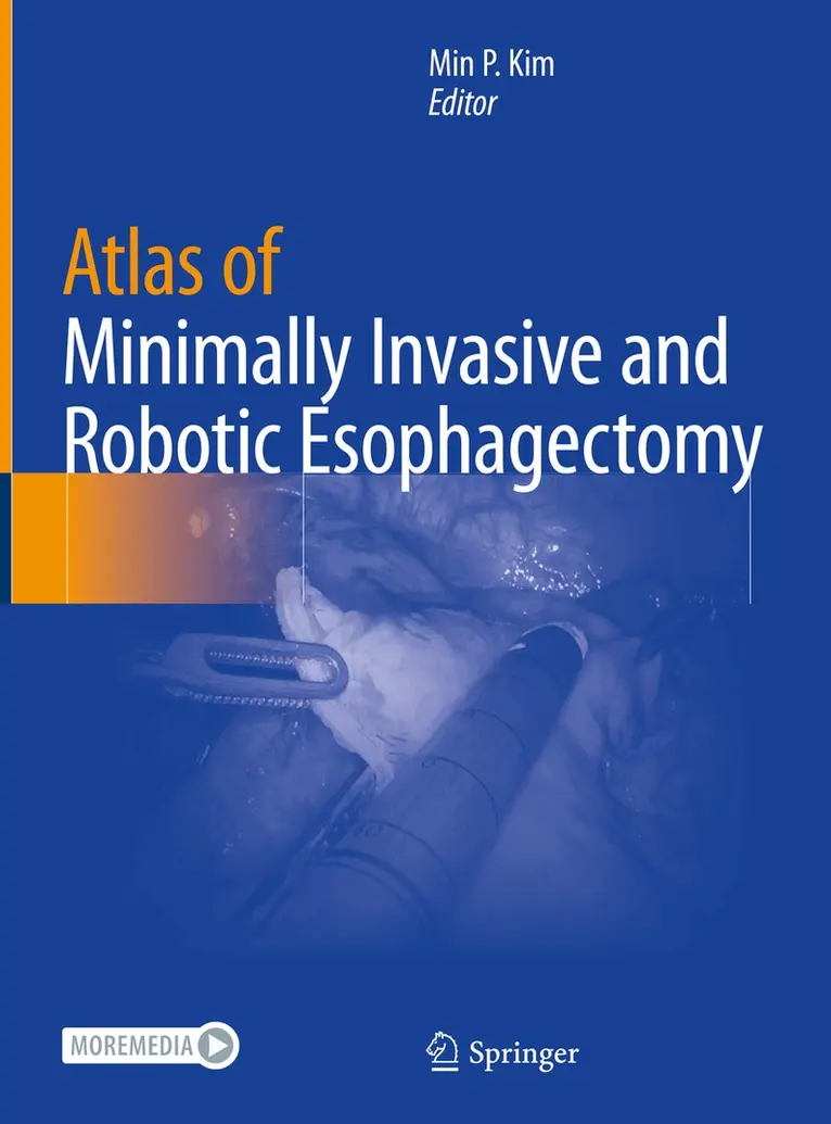 Min P. Kim - Atlas of Minimally Invasive and Robotic Esophagectomy, Inbunden. Tillgänglighet: Lägg i varukorg