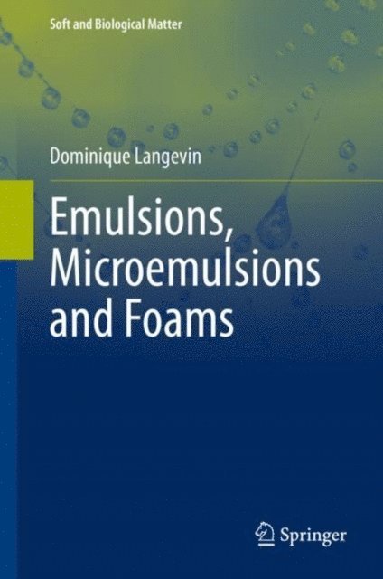 Dominique Langevin - Emulsions, Microemulsions and Foams, E-bok