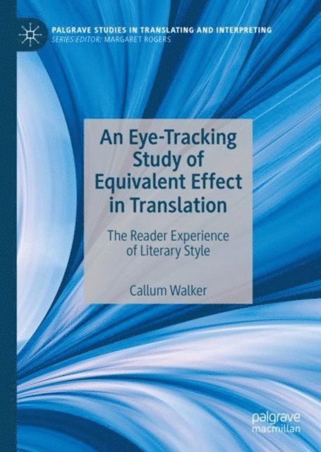 Callum Walker - Eye-Tracking Study of Equivalent Effect in Translation, E-bok