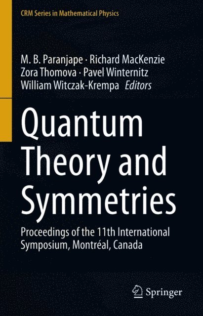 William Witczak-Krempa, Pavel Winternitz, Zora Thomova, Richard MacKenzie, M. B. Paranjape - Quantum Theory and Symmetries, E-bok