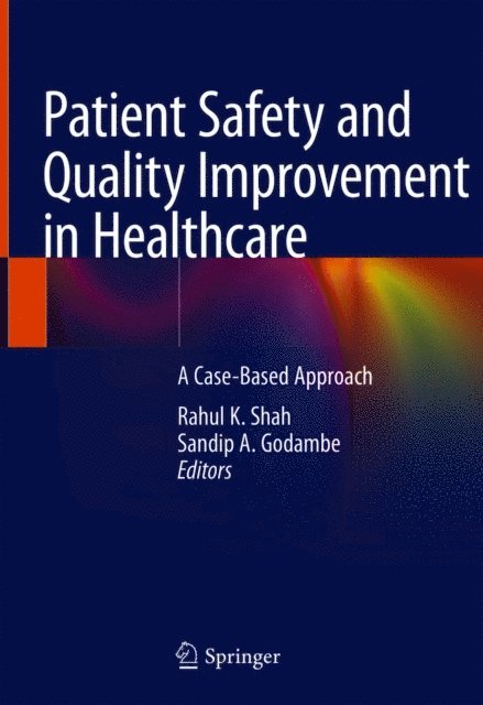 Sandip A. Godambe, Rahul K. Shah - Patient Safety and Quality Improvement in Healthcare, E-bok. Tillgänglighet: Lägg i varukorg