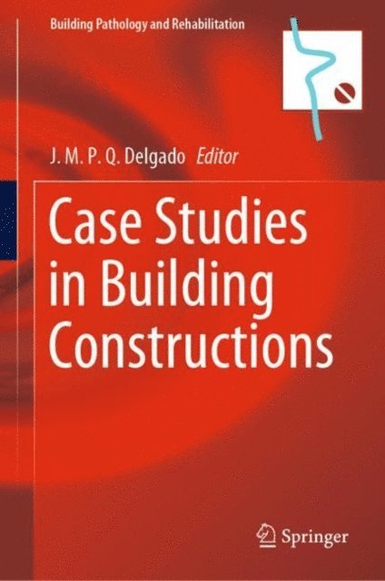 J.M.P.Q. Delgado - Case Studies in Building Constructions, E-bok