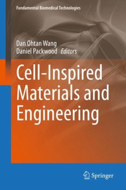 Daniel Packwood, Dan Ohtan Wang - Cell-Inspired Materials and Engineering, E-bok