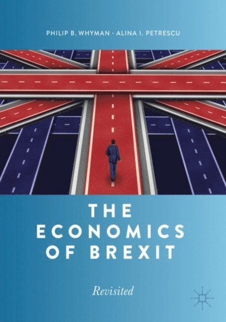 Alina I. Petrescu, Philip B. Whyman - Economics of Brexit, E-bok