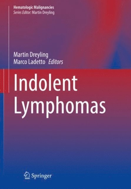 Marco Ladetto, Martin Dreyling - Indolent Lymphomas, E-bok