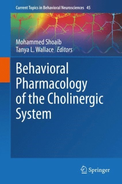 Tanya L. Wallace, Mohammed Shoaib - Behavioral Pharmacology of the Cholinergic System, E-bok