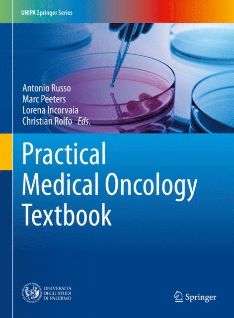 Christian Rolfo, Lorena Incorvaia, Marc Peeters, Antonio Russo - Practical Medical Oncology Textbook, E-bok