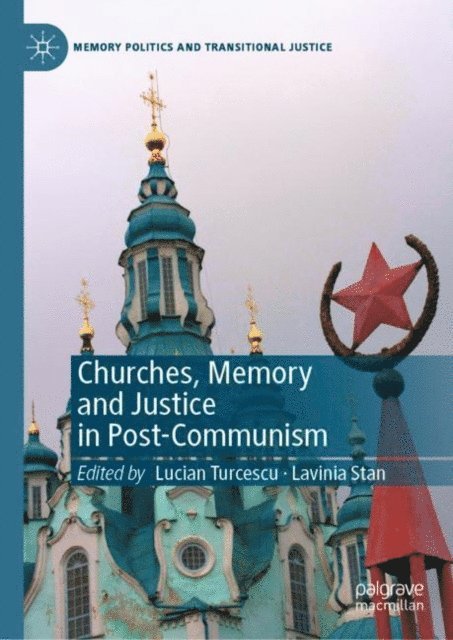 Lavinia Stan, Lucian Turcescu - Churches, Memory and Justice in Post-Communism, E-bok