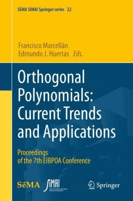Edmundo J. Huertas, Francisco Marcellan - Orthogonal Polynomials: Current Trends and Applications, E-bok