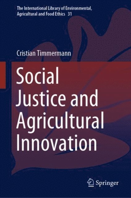 Cristian Timmermann - Social Justice and Agricultural Innovation, E-bok