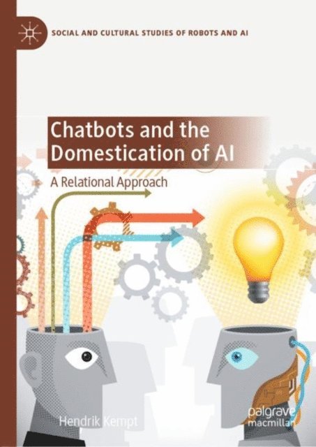 Hendrik Kempt - Chatbots and the Domestication of AI, E-bok