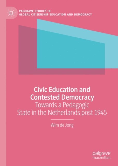 Wim de Jong - Civic Education and Contested Democracy, E-bok