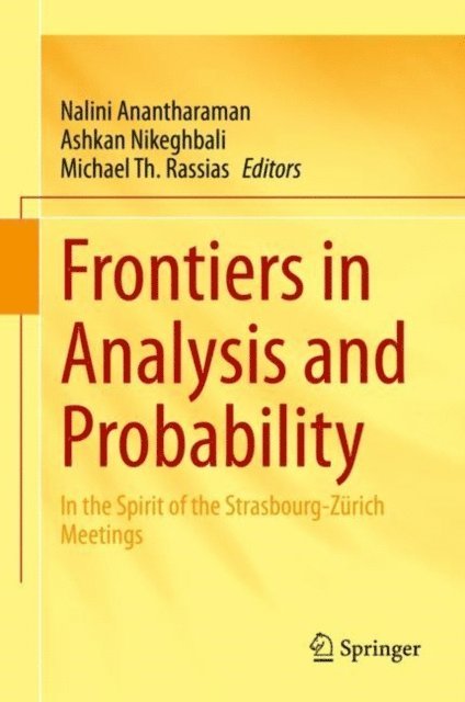 Michael Th. Rassias, Ashkan Nikeghbali, Nalini Anantharaman - Frontiers in Analysis and Probability, E-bok