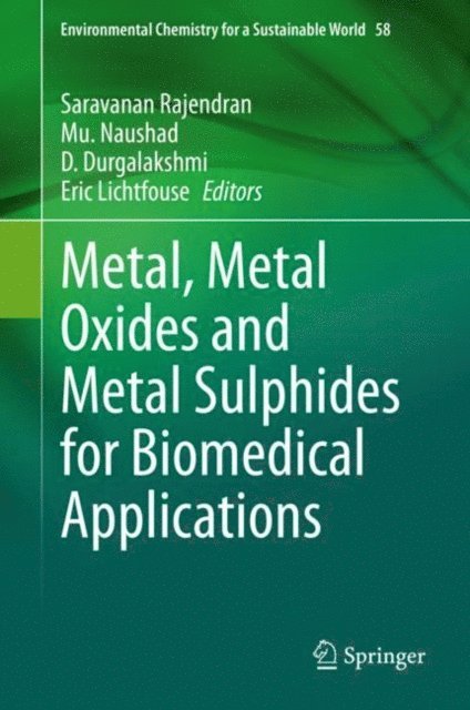 Eric Lichtfouse, D. Durgalakshmi, Mu. Naushad, Saravanan Rajendran - Metal, Metal Oxides and Metal Sulphides for Biomedical Applications, E-bok