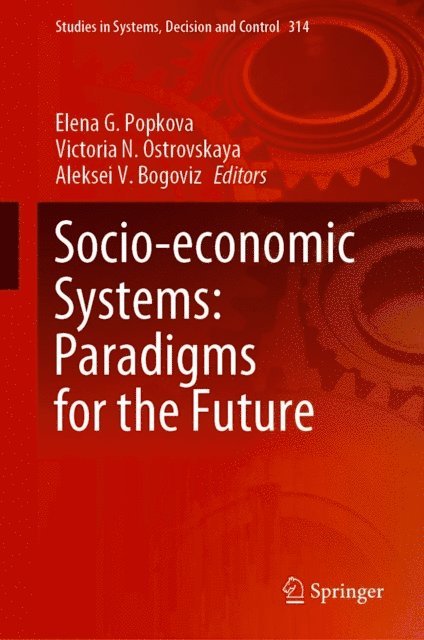 Aleksei V. Bogoviz, Victoria N. Ostrovskaya, Elena G. Popkova - Socio-economic Systems: Paradigms for the Future, E-bok