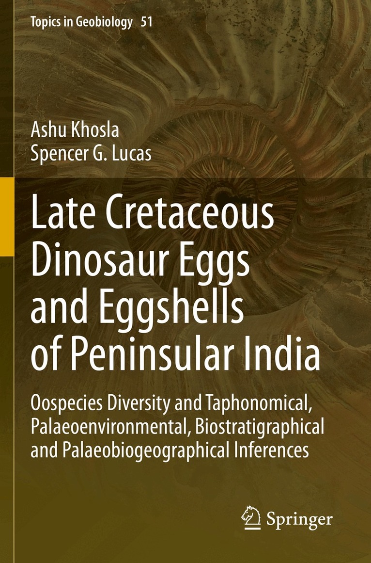 Ashu Khosla, Spencer G. Lucas - Late Cretaceous Dinosaur Eggs and Eggshells of Peninsular India, Häftad