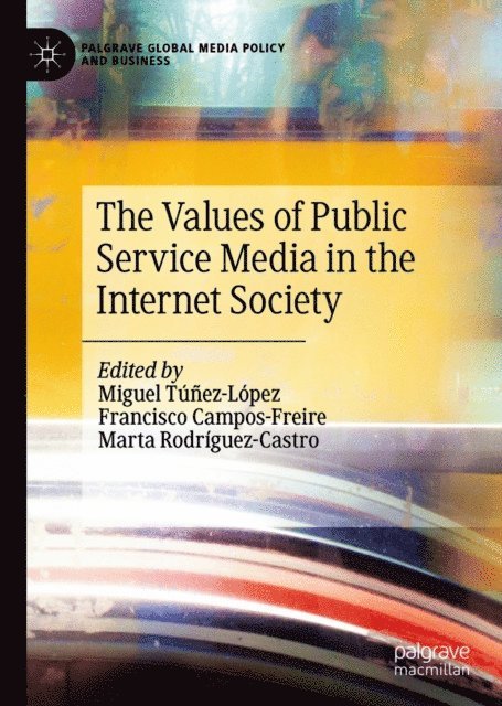 Marta Rodriguez-Castro, Francisco Campos-Freire, Miguel Tunez-Lopez - Values of Public Service Media in the Internet Society, E-bok