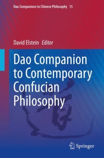 David Elstein - Dao Companion to Contemporary Confucian Philosophy, E-bok