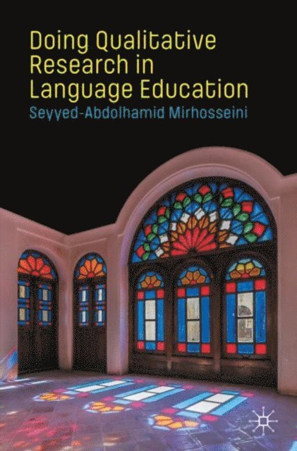 Seyyed-Abdolhamid Mirhosseini - Doing Qualitative Research in Language Education, E-bok