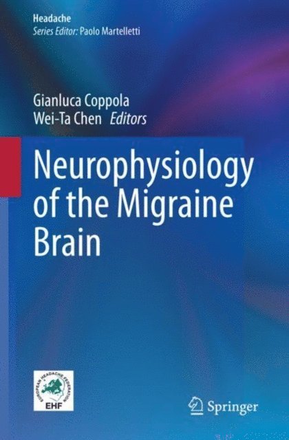 Wei-Ta Chen, Gianluca Coppola - Neurophysiology of the Migraine Brain, E-bok